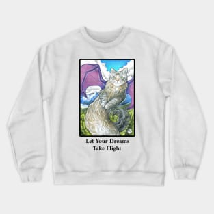 Cat Dragon - Let Your Dreams Take Flight Quote - Black Outlined Version Crewneck Sweatshirt